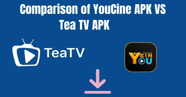 Comparison of YouCine APK VS Tea TV APK